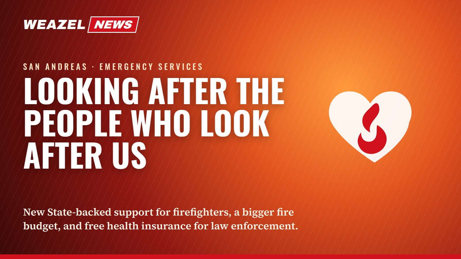Weazel News title card reading Looking after the people who look after us, with a heart and a flame